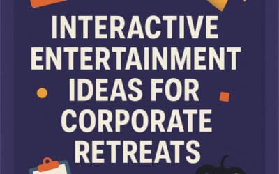 Top 10 Interactive Entertainment Ideas for Corporate Retreats